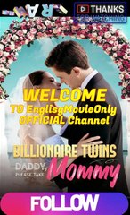 Billionaiare Twins Daddy Please Take Mommy-Full Episodes