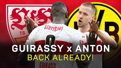 Guirassy and Anton: Dortmund duo return to Stuttgart!