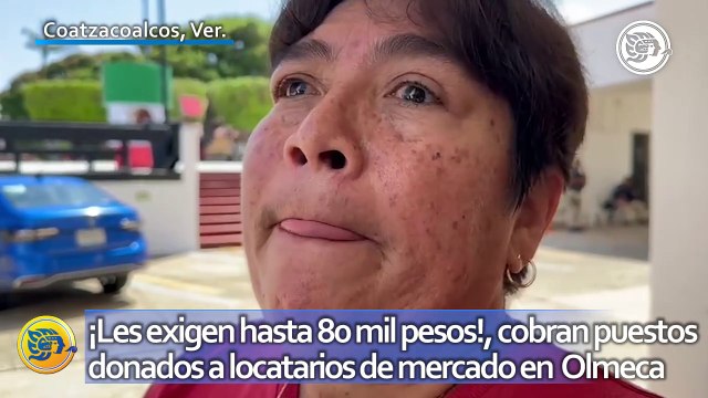 ¡Les exigen hasta 80 mil pesos!, cobran puestos donados a locatarios de mercado en Ciudad Olmeca