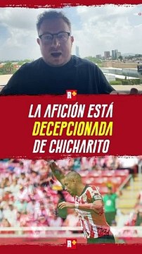 Afición rojiblanca está DECEPCIONADA de Javier CHICHARITO Hernández