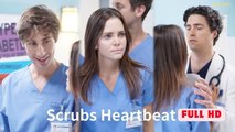 Scrubs Heartbeat Full movie