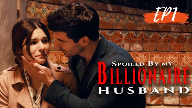 Spoiled by My Billionaire Husband (2024) - Full Moive