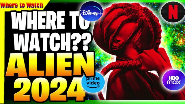 WHERE TO WATCH ALIEN ROMULUS 2024 HD 4K! WHAT STREAMING WILL ALIEN 2024 BE ON