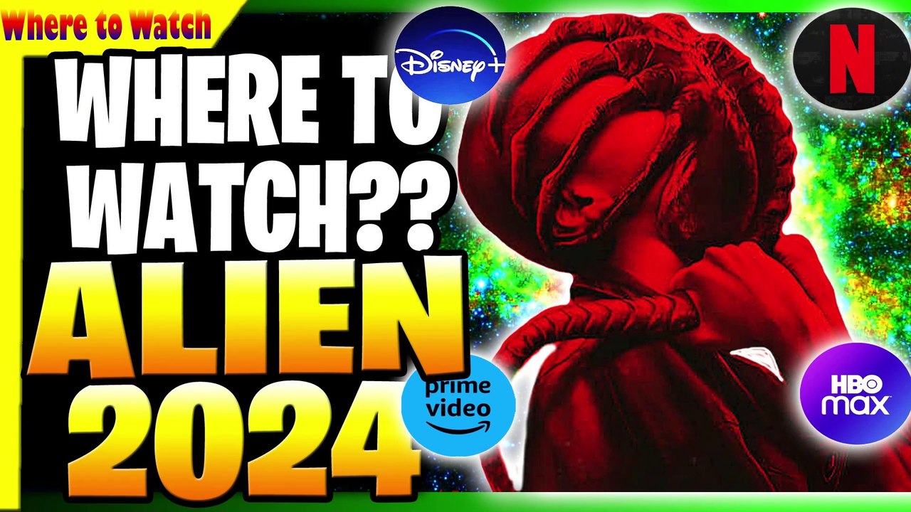 WHERE TO WATCH ALIEN ROMULUS 2024 HD 4K! WHAT STREAMING WILL ALIEN 2024 BE ON