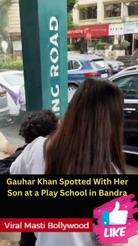 Gauhar Khan Spotted With Her Son at a Play School in Bandra Viral Masti Bollywood