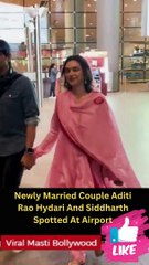 Newly Married Couple Aditi Rao Hydari And Siddharth Spotted
