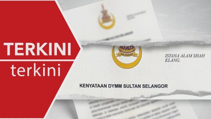 [TERKINI] GISB: Sultan Selangor zahir rasa kesal, kecewa, arah tindakan segera