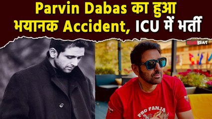Parvin Dabas Accident: Khosla Ka Ghosla के फेम एक्टर की कार का हुआ एक्सीडेंट,ICU में भर्ती