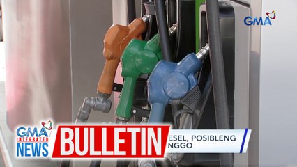 Presyo ng gasolina at diesel, posibleng tumaas sa susunod na linggo | GMA Integrated News Bulletin