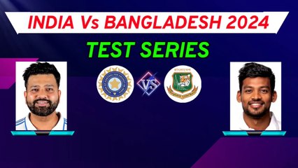 India Vs Bangladesh Test Series 2024 - Schedule _ Team India Final Squad _ Ind Vs Ban Test 2024