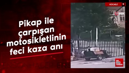 Kocaeli'de pikap ile çarpışan motosikletlinin feci kaza anı