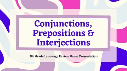 Conjunctions, Prepositions, and Interjections Language Review Game Presentation in Pastel Simple Style