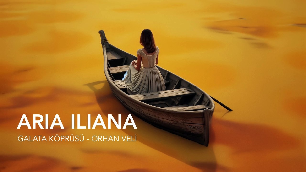 Aria Iliana - Galata Köprüsü | Orhan Veli’nin Şiirinden Büyüleyici Bir Şarkı