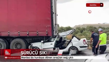 Manisa'da hurdaya dönen araçtan sağ çıktı