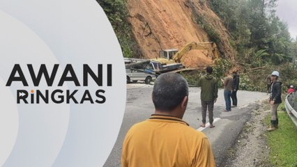 AWANI Ringkas: Jalan Besar Brinchang ditutup sehingga pembersihan selesai