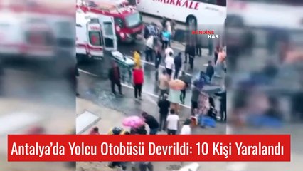 Antalya’da Yolcu Otobüsü Devrildi: 10 Kişi Yaralandı