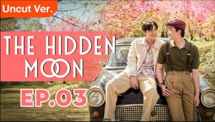 The Hidden Moon (Uncut Ver.) Episode 3 ENGSUB Thai Bl Drama