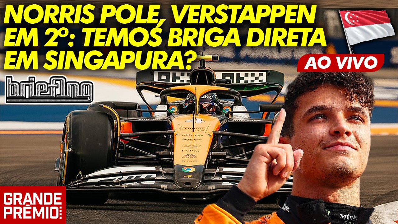 NORRIS POLE, VERSTAPPEN 2º: o GRID de LARGADA e tudo sobre a CLASSIFICAÇÃO em SINGAPURA | Briefing
