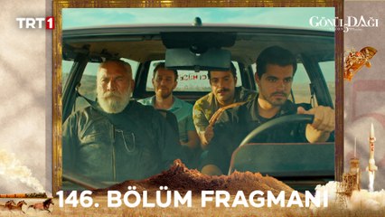 Gönül Dağı 146. Bölüm Fragmanı: Yeni Bölüm Heyecanı Başlıyor! 🌄