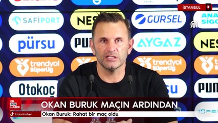 Okan Buruk: Rahat bir maç oldu