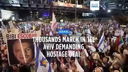 Thousands march in Tel Aviv demanding hostage deal