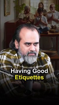 Having Good Etiquettes || Acharya Prashant