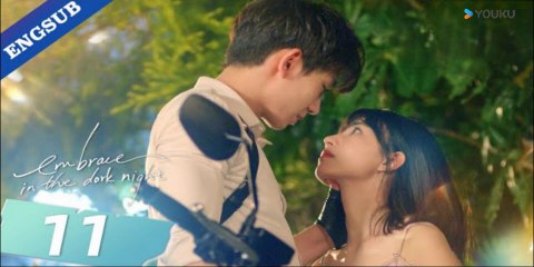 Embrace in the Dark Night Ep 11 (English Subs)
