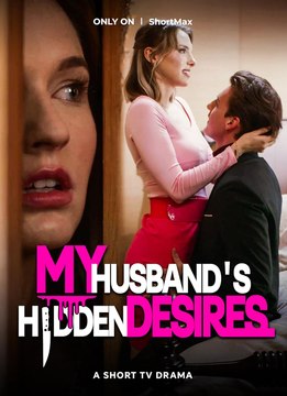 My Husband's Hidden Desires (2024) - Full Movie