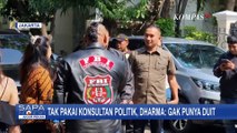 Tak Pakai Konsultan Politik, Dharma: Gak Punya Duit