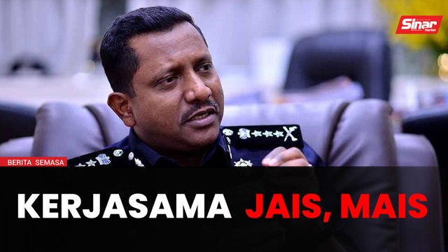 GISBH: Polis Selangor kongsi maklumat dengan JAIS, MAIS