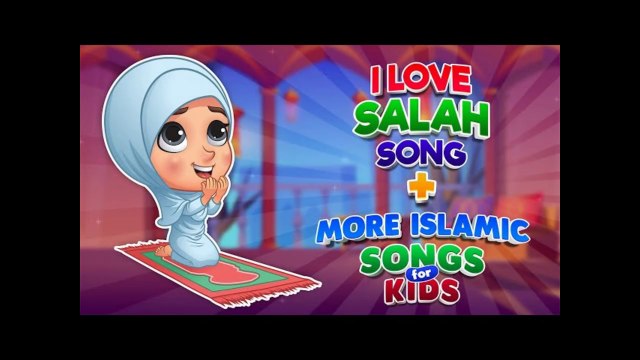 I Love Salah Song + More Islamic Songs for kids Compilation I Nasheed