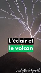 Les éclairs et le volcan !