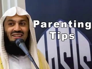 Parenting Tips by Mufti Menk