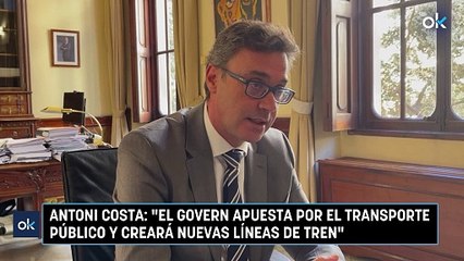 Antoni Costa: "El Govern apuesta por el transporte público y creará nuevas líneas de tren"