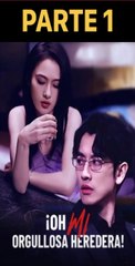 OH MI ORGULLOSA HEREDERA PARTE 1