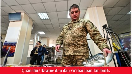 Quân đội Ukraine đau đầu với bài toán tân binh.