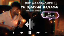 Tu Shayar Banaagi [8D Audio] [ slowed+Reverb ] Punjabi Sad Song - Party Sidhu - ITS JASSI WORLD