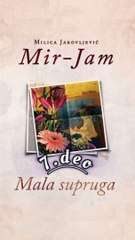 Mala supruga 7.deo. Milica Jakovljević Mir-Jam