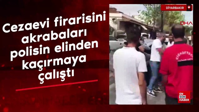Diyarbakır'da cezaevi firarisini akrabaları polisin elinden kaçırmaya çalıştı
