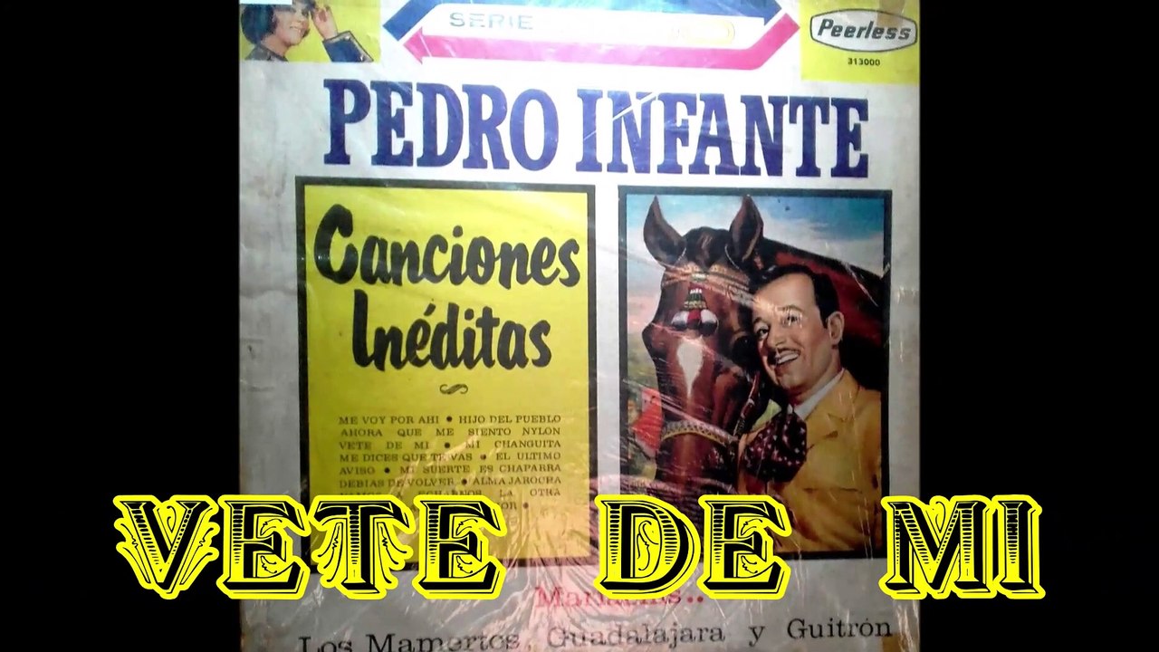 Pedro Infante Vete de mí