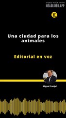 Editorial | Una ciudad para los animales
