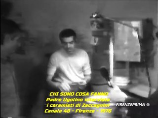 Chi sono cosa fanno. Padre Ugolino. I ceramisti di Zaccagnini Canale 48 1976
