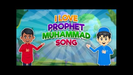 I Love Prophet Muhammad Song (Love Rasulllulah) I Nasheed