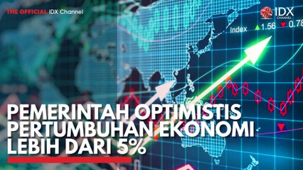 Pemerintah Optimistis Pertumbuhan Ekonomi Lebih dari 5%