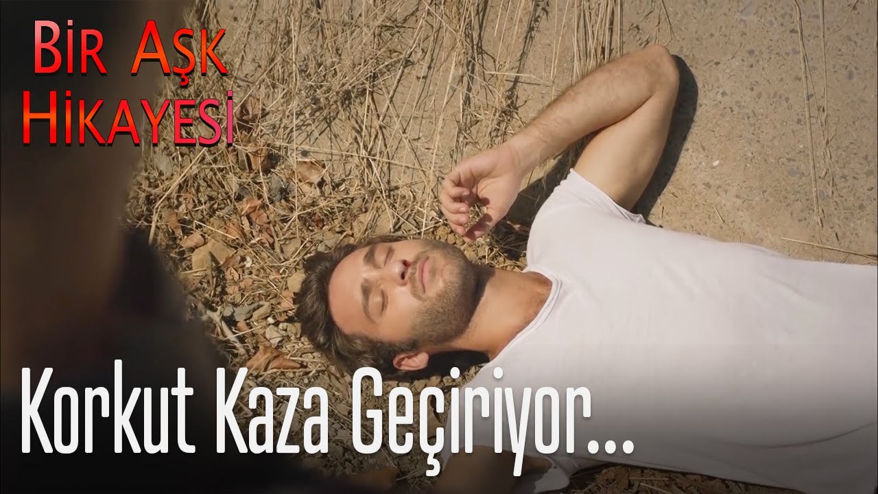 Korkut kaza geçiriyor - Bir Aşk Hikayesi