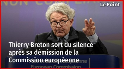 Thierry Breton sort du silence après sa démission de la Commission européenne