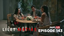 Lilet Matias, Attorney-At-Law: An unexpected family reunion for Lilet! (Episode 143 - Part 1/3)