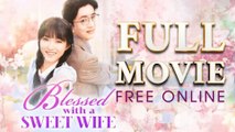 Blessed With A Sweet Wife Full Movie | Short Drama Films