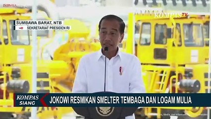 Jokowi Resmikan Smelter Tembaga dan Emas PT Amman Mineral Internasional di Sumbawa Barat