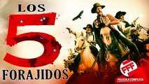 LOS 5 FORAJIDOS  Película Completa de PISTOLEROS del VIEJO OESTE en Español  ESTRENO 2024